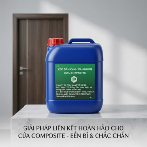 Keo dán cho cửa Composite biền bỉ, chắc chắn